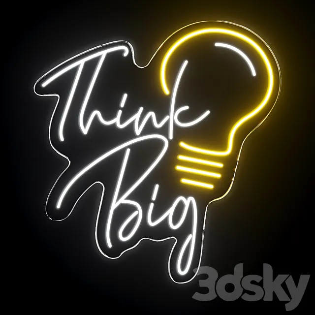 Think Big Neon Sign 3D Model
